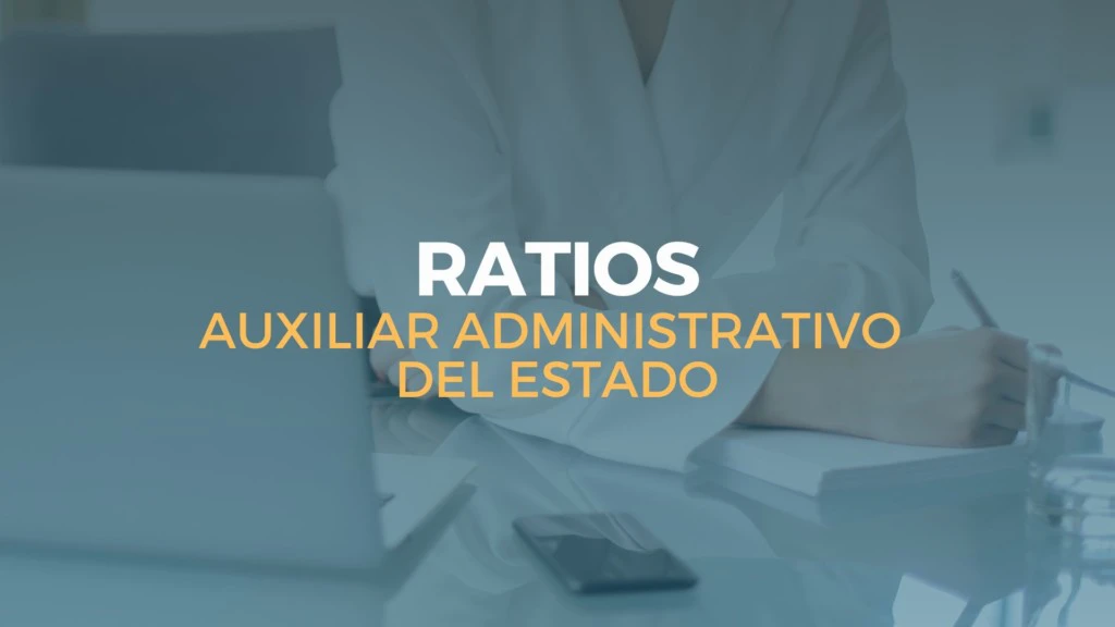 ratios auxiliar administrativo del estado
