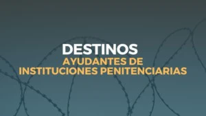 destinos ayudantes instituciones penitenciarias