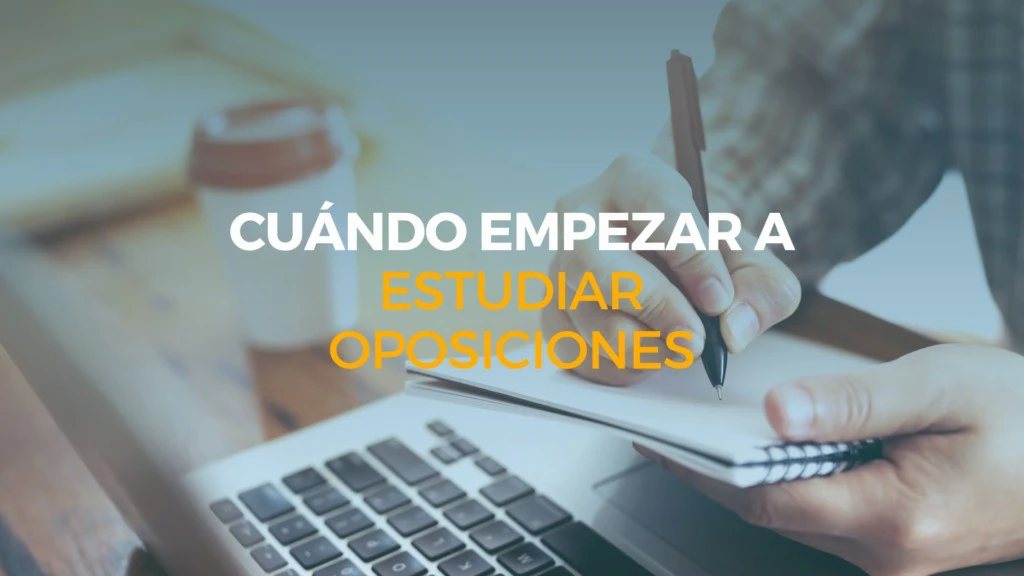 cuándo empezar a estudiar oposiciones